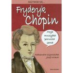 Nazywam się ... Fryderyk Chopin